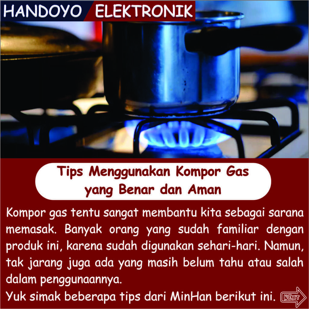 Tips Menggunakan Kompor Gas yang Benar dan Aman Handoyo Elektronik Jepara